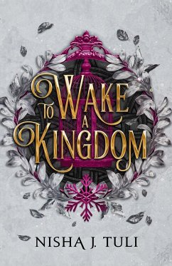 To Wake a Kingdom - Tuli, Nisha J.