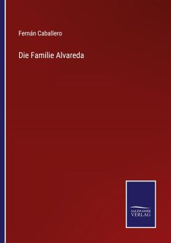 Die Familie Alvareda - Caballero, Fernán