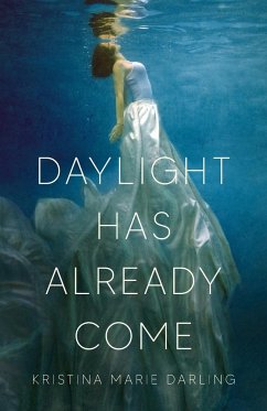 Daylight Has Already Come - Darling, Kristina Marie