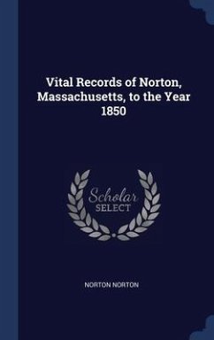 Vital Records of Norton, Massachusetts, to the Year 1850 - Norton, Norton