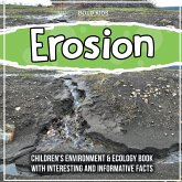 Erosion: Children's Environment & Ecology Book With Interesting And Informative Facts