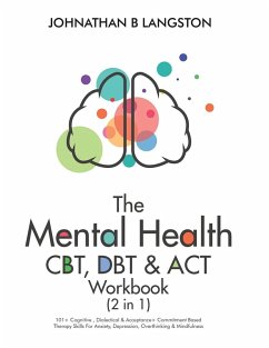 The Mental Health CBT, DBT & ACT Workbook (2 in 1) - B. Langston, Johnathan