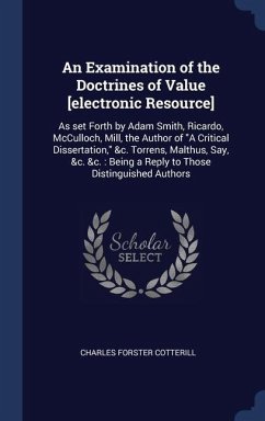 An Examination of the Doctrines of Value [electronic Resource] - Cotterill, Charles Forster