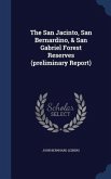 The San Jacinto, San Bernardino, & San Gabriel Forest Reserves (preliminary Report)