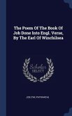 The Poem Of The Book Of Job Done Into Engl. Verse, By The Earl Of Winchilsea