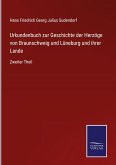 Urkundenbuch zur Geschichte der Herzöge von Braunschweig und Lüneburg und ihrer Lande
