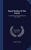 Naval Warfare Of The Future: A Consideration Of The Declaration Of Paris, 1856
