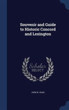 Souvenir and Guide to Historic Concord and Lexington - Craig, John W.