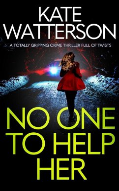 NO ONE TO HELP HER a totally gripping crime thriller full of twists - Watterson, Kate