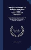 The Integral Calculus On the Integration of the Powers of Transcendental Functions