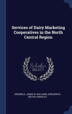 Services of Dairy Marketing Cooperatives in the North Central Region - Gruebele, James W; Williams, Sheldon W; Deiter, Ronald E