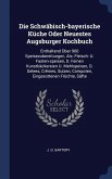 Die Schwäbisch-bayerische Küche Oder Neuestes Augsburger Kochbuch: Enthaltend Über 900 Speisezubereitungen, Als: Fleisch- U. Fasten-speisen, D. Feinen