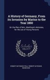 A History of Germany, From its Invasion by Marius to the Year 1850