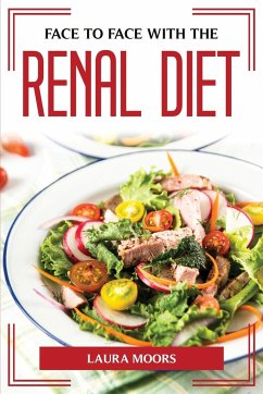 FACE TO FACE WITH THE RENAL DIET - Laura Moors