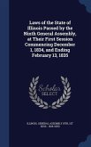 Laws of the State of Illinois Passed by the Ninth General Assembly, at Their First Session Commencing December 1, 1834, and Ending February 13, 1835