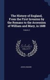 The History of England, From the First Invasion by the Romans to the Accession of William and Mary, in 1688; Volume 2