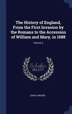 The History of England, From the First Invasion by the Romans to the Accession of William and Mary, in 1688; Volume 2 - Lingard, John