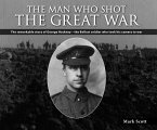 The Man Who Shot the Great War (eBook, ePUB)