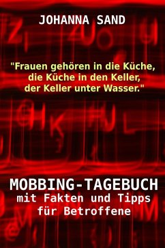 MOBBING-TAGEBUCH mit Fakten und Tipps für Betroffene (eBook, ePUB) - Sand, Johanna
