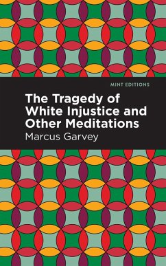 The Tragedy of White Injustice and Other Meditations (eBook, PDF) - Garvey, Marcus