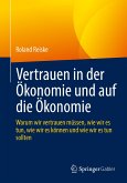 Vertrauen in der Ökonomie und auf die Ökonomie (eBook, PDF)