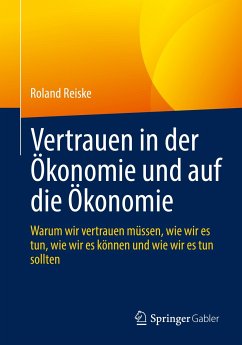Vertrauen in der Ökonomie und auf die Ökonomie (eBook, PDF) - Reiske, Roland