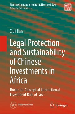 Legal Protection and Sustainability of Chinese Investments in Africa (eBook, PDF) - Han, Xiuli