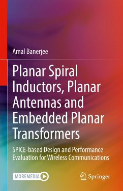 Planar Spiral Inductors, Planar Antennas and Embedded Planar Transformers (eBook, PDF) - Banerjee, Amal