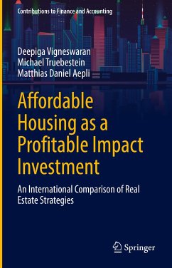 Affordable Housing as a Profitable Impact Investment (eBook, PDF) - Vigneswaran, Deepiga; Truebestein, Michael; Aepli, Matthias Daniel
