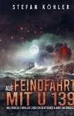 Auf Feindfahrt mit U 139 Auf Feindfahrt mit U 139