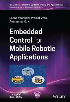 Embedded Control for Mobile Robotic Applications (eBook, ePUB) - Vachhani, Leena; Vyas, Pranjal; G. K., Arunkumar