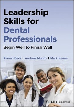 Leadership Skills for Dental Professionals (eBook, ePUB) - Bedi, Raman; Munro, Andrew; Keane, Mark