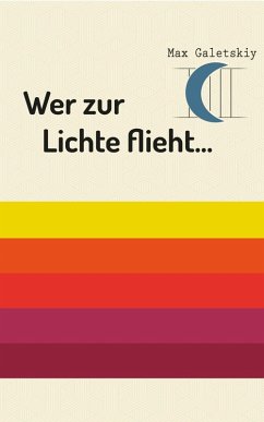 Wer zur Lichte flieht... (eBook, ePUB) - Galetskiy, Max