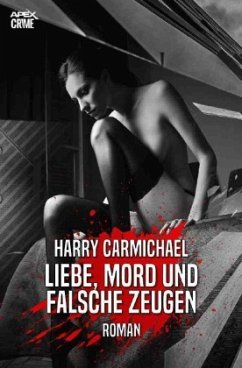 LIEBE, MORD UND FALSCHE ZEUGEN - Carmichael, Harry