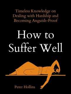 How to Suffer Well (eBook, ePUB) - Hollins, Peter