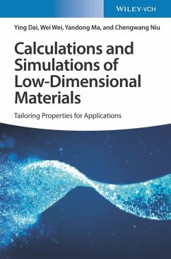 Calculations and Simulations of Low-Dimensional Materials (eBook, ePUB) - Dai, Ying; Wei, Wei; Ma, Yandong; Niu, Chengwang