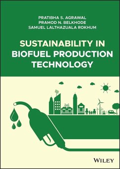 Sustainability in Biofuel Production Technology (eBook, PDF) - Agrawal, Pratibha S.; Belkhode, Pramod N.; Rokhum, Samuel Lalthazuala