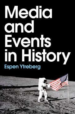 Media and Events in History (eBook, ePUB) - Ytreberg, Espen