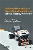 Multimodal Perception and Secure State Estimation for Robotic Mobility Platforms (eBook, PDF)