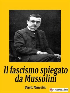 Il fascismo spiegato da Mussolini (eBook, ePUB) - Mussolini, Benito