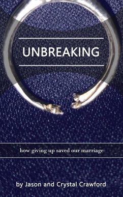 Cover Unbreaking: How Giving Up Saved Our Marriage (eBook, ePUB)