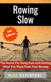 Rowing Slow! The Secret For Going Fast And Getting What You Want From Your Rowing (Rowing Workbook, #4) (eBook, ePUB)