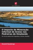 O Impacto da Mineração Informal de Areias nas Pedreiras de Omatando