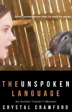 Cover The Unspoken Language: An Animal Trainer's Memoir (eBook, ePUB)