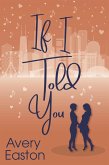 If I Told You (Hearts of Broadway, #2) (eBook, ePUB)