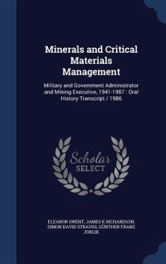 Minerals and Critical Materials Management: Military and Government Administrator and Mining Executive, 1941-1987: Oral History Transcript / 1986 - Swent, Eleanor; Richardson, James K.; Strauss, Simon David