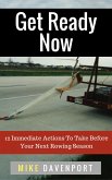 Get Ready Now! 12 Immediate Actions To Take Before Your Next Rowing Season (Rowing Workbook, #2) (eBook, ePUB)