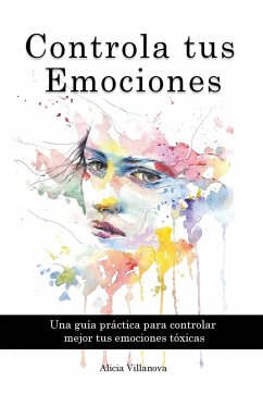 Controla tus Emociones - Villanova, Alicia