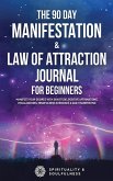 The 90 Day Manifestation & Law Of Attraction Journal For Beginners