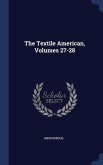 The Textile American, Volumes 27-28